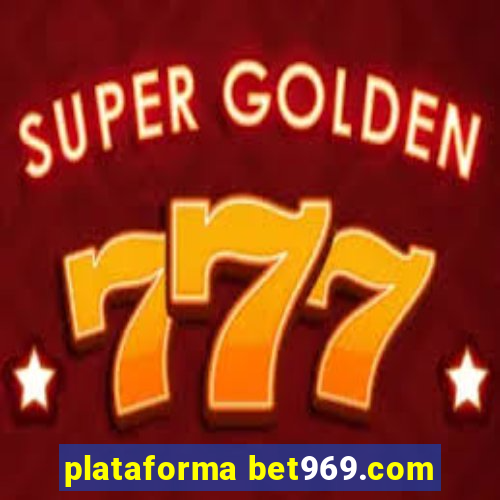 plataforma bet969.com